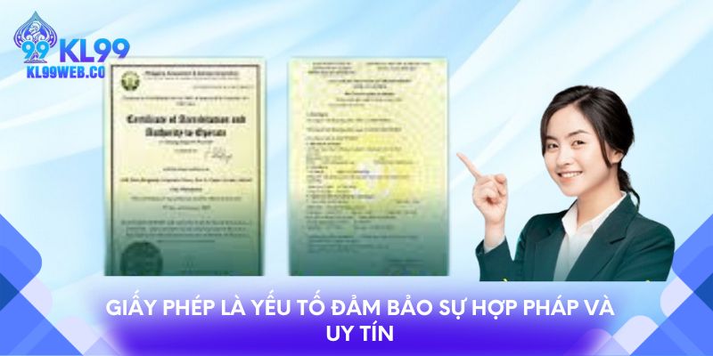 Giấy phép hoạt động là yếu tố đảm bảo sự hợp pháp và uy tín