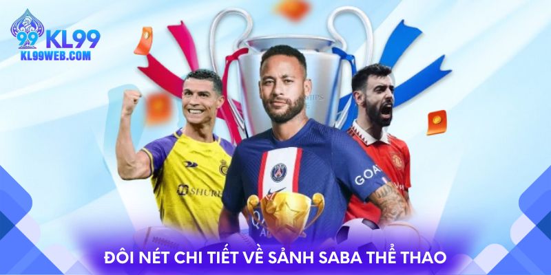 Đôi nét chi tiết về sảnh SABA thể thao