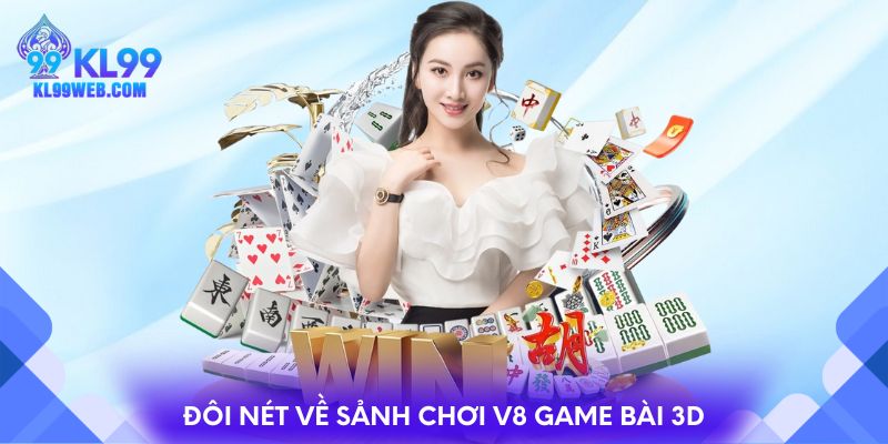 Đôi nét về sảnh chơi V8 game bài 3D