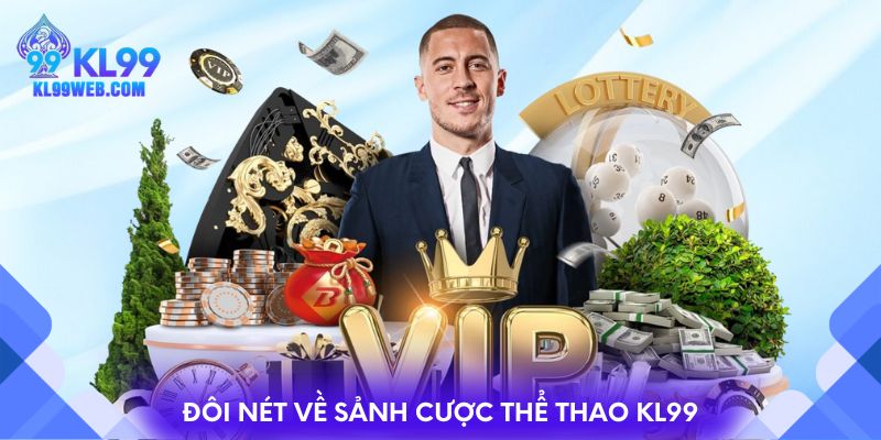 Đôi nét về sảnh cược thể thao KL99