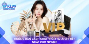 Hướng Dẫn Cách Chơi Phỏm Tá Lả Chi Tiết Nhất Cho Newbie