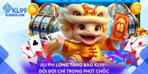 JILI phi long tàng bảo KL99 - Đổi đời chỉ trong phút chốc