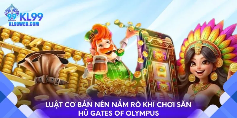 Luật cơ bản nên nắm rõ khi chơi săn hũ Gates of Olympus