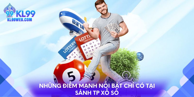 Những điểm mạnh nổi bật chỉ có tại sảnh TP Xổ số
