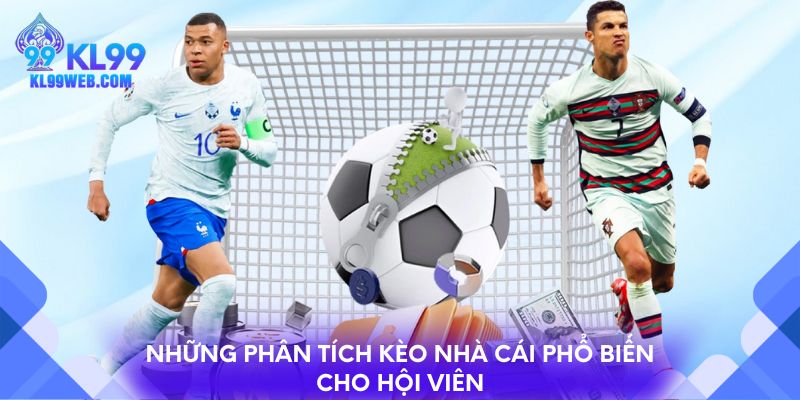 Những phân tích kèo nhà cái phổ biến cho hội viên