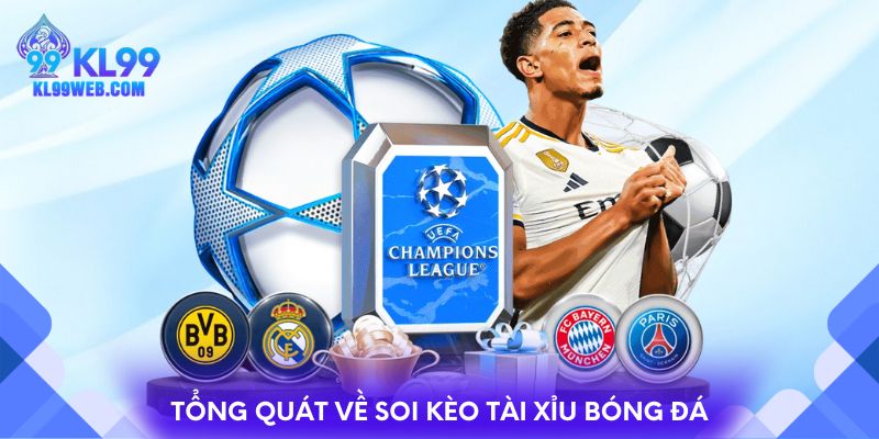 Tổng quát về soi kèo tài xỉu bóng đá