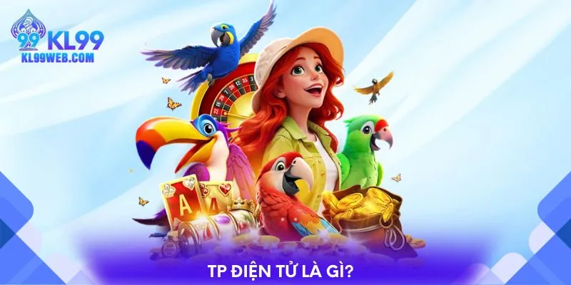 TP điện tử là gì?
